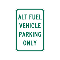 R116 (CA) Alternative Fuel Vehicle Parking Only Sign - 12x18 - Reflective Rust-Free Heavy Gauge Aluminum Alternative Vehicle Parking Signs