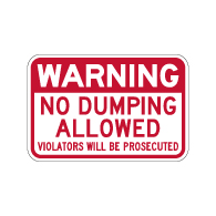 Warning No Dumping Allowed Sign - 18x12 - Stop costly illegal dumping with our durable and reflective aluminum No Dumping signs