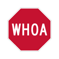 WHOA Reflective Stop Sign - 18x18 - Heavy gauge aluminum reflective Whoa Stop Signs
