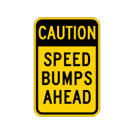 Caution Speed Bumps Ahead WarningSign - 12x18 - Made with Engineer Grade Reflective Rust-Free Heavy Gauge Durable Aluminum available at STOPSignsAndMore.com