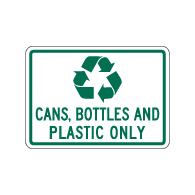 Recycle Cans Bottles And Plastic Only Sign - 14x10. Made with 3M Engineer Grade Reflective Rust-Free Heavy Gauge Durable Aluminum available at STOPSignsAndMore.com