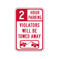 2 Hour Parking Violators Will Be Towed Sign - 12x18 - Our Signs Are Made with Reflective Vinyl, Rust-Free Heavy Gauge Durable Aluminum Available at STOPSignsAndMore.com