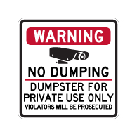 Warning No Dumping Dumpster For Private Use Only - 24x24 - Made with Reflective Rust-Free Heavy Gauge Durable Aluminum available from StopSignsandMore.com