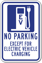 No Parking Except For Electric Vehicle Charging Sign - 12x18 - Reflective Rust-Free Heavy Gauge Aluminum Electric Vehicle Parking Signs from STOP Signs and More!