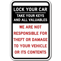 Lock Your Car and Take All Valuables Not Responsible For Theft or Damage To Vehicles Or Vehicle Contents  - 18x24 sizes - Rust-free heavy gauge aluminum Reflective Park At Your Own Risk Sign