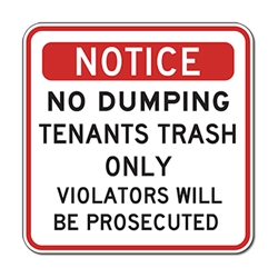 Notice No Dumping Tenants Trash Only Sign - 18x18 - Stop costly illegal dumping with our durable and reflective aluminum No Dumping signs
