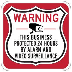 This Business Protected 24 Hours Shield Sign 18x18