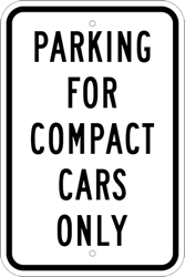 Parking For Compact Cars Only Signs 12x18 - Reflective Rust-Free Heavy Gauge Aluminum Parking Sign
