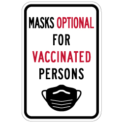 Face Masks Optional For Vaccinated Persons Sign - 12x18 - Made with Non-Reflective Rust-Free Heavy Gauge Durable Aluminum available at STOPSignsAndMore.com