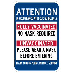 Attention No Mask Required For Fully Vaccinated Sign - 12x18 - Made with Non-Reflective Rust-Free Heavy Gauge Durable Aluminum available from STOPSignsAndMore.com